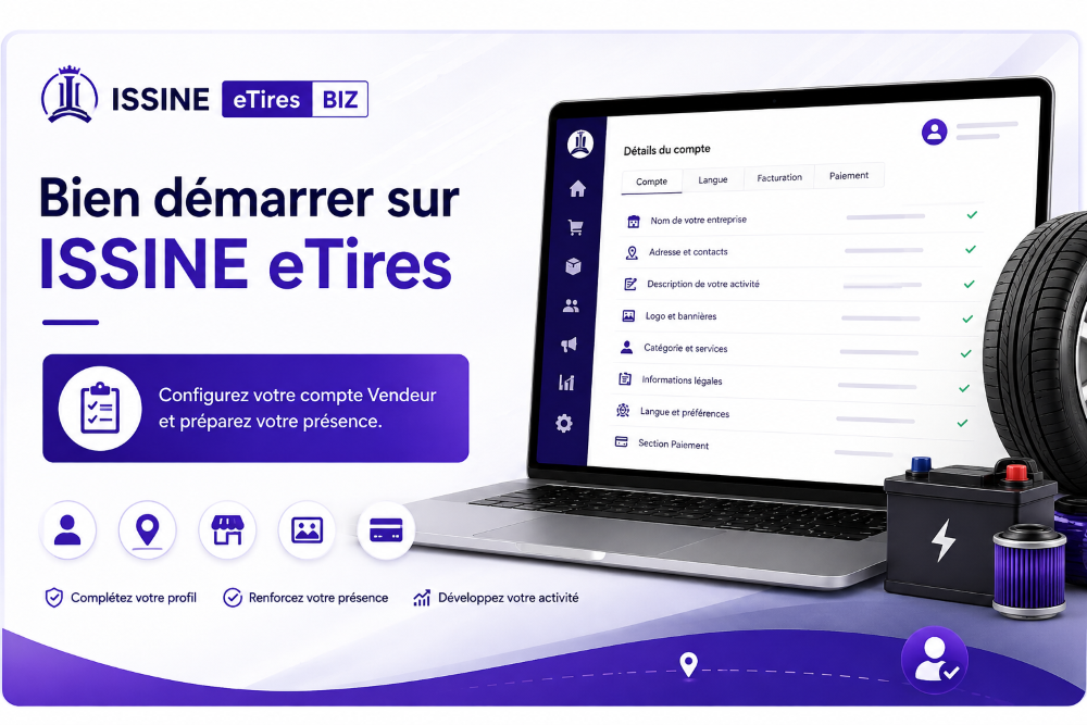 Bien démarrer sur ISSINE eTires : Configuration de votre compte Vendeur